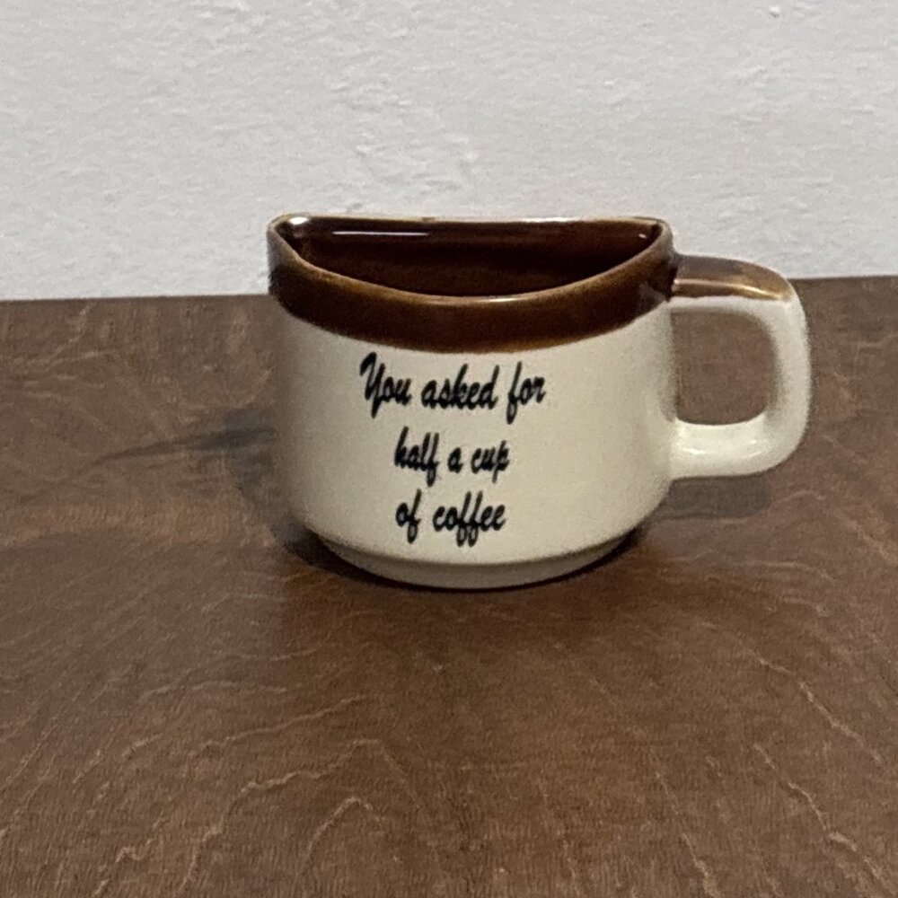 VTG "You asked for Half a Cup of‎ Coffee" Mug Travel Souvenir